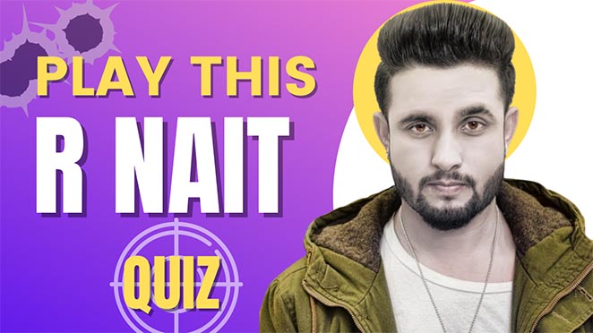 R Nait The Power Performer Of The Industry! Play This Quiz To Prove Your Love For The Artist