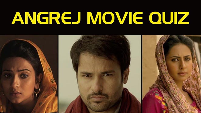 Take This ‘Angrej’ Quiz And Speak Out Your Score To Geja And Dhann Kaur