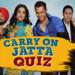 This Quiz Is Just For Carry On Jatta Lovers, Play It And Score At Least 15/18