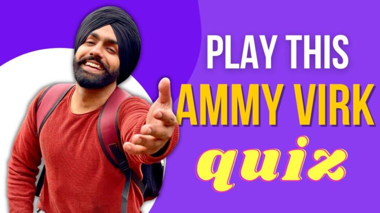 Play This Ammy Virk Quiz & Certify Yourself As Ammy Virk's Biggest Admirer