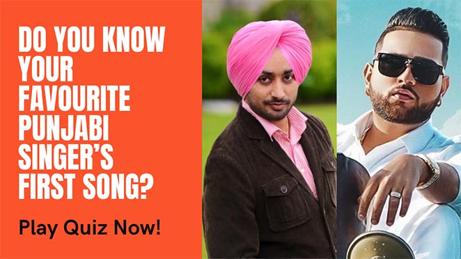 QUIZ: Do You Know Your Favourite Punjabi Singer’s First Song?